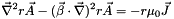 \[ \vec{\nabla}^2 r \vec{A} - (\vec{\beta}\cdot\vec{\nabla})^2 r \vec{A} = - r \mu_0 \vec{J} \]